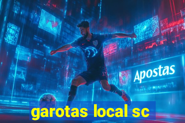 garotas local sc